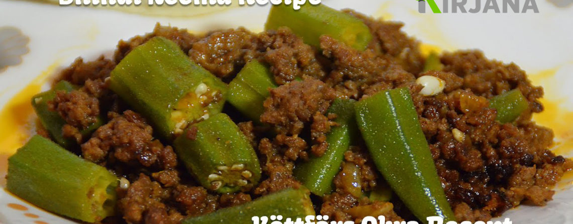 Köttfars med Okra 'Bhindi Keema' Recept